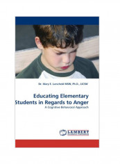Educating Elementary Students In Regards To Anger Paperback
