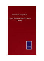 Typical Forms and Special Ends in Creation Hardcover English by James Dickie George M'Cosh