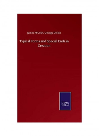 Typical Forms and Special Ends in Creation Hardcover English by James Dickie George M'Cosh