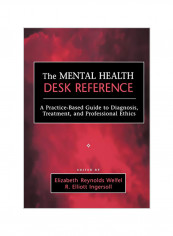 The Mental Health Desk Reference: A Practice-Based Guide to Diqgnosis, Treatment, and Professional Ethics Paperback reviews The Mental Health Desk Reference: A Practice-Based Guide to Diqgnosis, Treatment, and Professional Ethics Paperback
