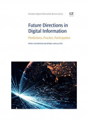 Future Directions in Digital Information: Predictions, Practice, Participation Paperback English by David Baker - 2020