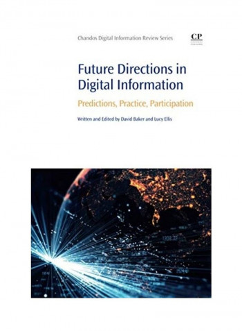 Future Directions in Digital Information: Predictions, Practice, Participation Paperback English by David Baker - 2020