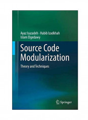 Source Code Modularization: Theory And Techniques Hardcover