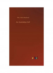An Australian Girl Hardcover English by Alick MacLeod