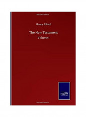 The New Testament: Volume I Hardcover English by Henry Alford