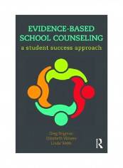 Evidence-Based School Counseling: A Student Success Approach Paperback