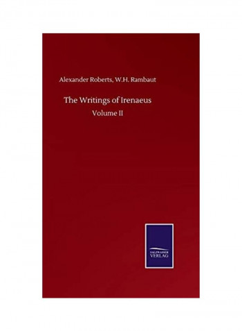 The Writings Of Irenaeus Hardcover English by Alexander Roberts
