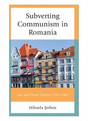 Subverting Communism In Romania Hardcover