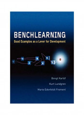 Benchlearning:Good Examples As A Lever For Development Hardcover