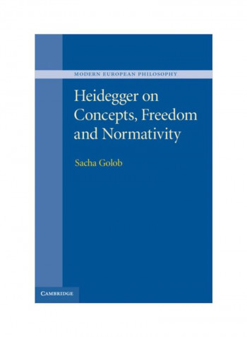 Heidegger On Concepts, Freedom And Normativity Hardcover