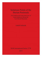 Solutrean Points Of The Iberian Peninsula Paperback