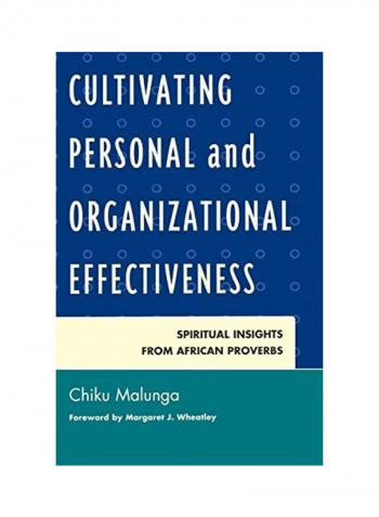 Cultivating Personal And Organizational Effectiveness: Spiritual Insights From African Proverbs Hardcover English by Chiku Malunga