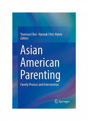 Asian American Parenting Hardcover English by Yoonsun  Choi