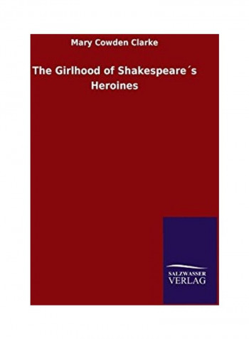 The Girlhood of Shakespeare´s Heroines Hardcover English by Mary Cowden Clarke