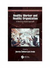 Healthy Worker and Healthy Organization: A Resource-Based Approach Hardcover English by Dorota &#379;olnierczyk-Zreda
