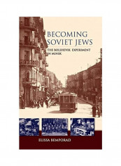 Becoming Soviet Jews: The Bolshevik Experiment In Minsk Hardcover