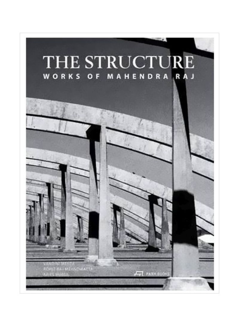 The Structure :  Works Of Mahendra Raj Hardcover
