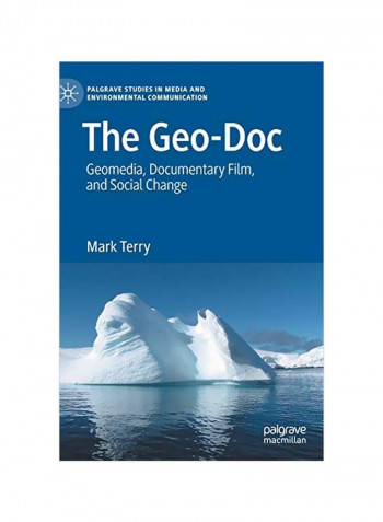 The Geo-Doc: Geomedia, Documentary Film And Social Change Hardcover