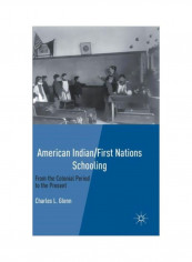 American Indian/First Nations Schooling: From The Colonial Period To The Present Hardcover