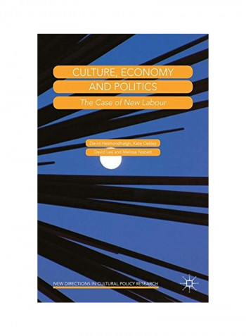 Culture, Economy And Politics: The Case Of New Labour Hardcover English by David Hesmondhalgh - 14 Sep 2015