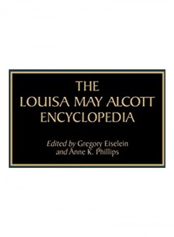 The Louisa May Alcott Encyclopedia Hardcover English by Gregory Eiselein