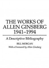 The Works Of Allen Ginsberg 1941-1994 Hardcover English by Bill Morgan - 2019