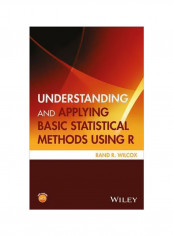 Understanding And Applying Basic Statistical Methods Using R Hardcover