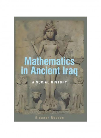 Mathematics In Ancient Iraq : A Social History Hardcover