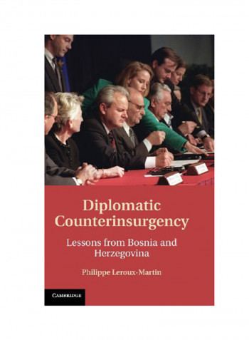 Diplomatic Counterinsurgency: Lessons From Bosnia And Herzegovina Hardcover