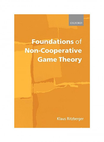 Foundations of Non-Cooperative Game Theory Paperback