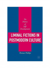 Liminal Fictions In Postmodern Culture Hardcover
