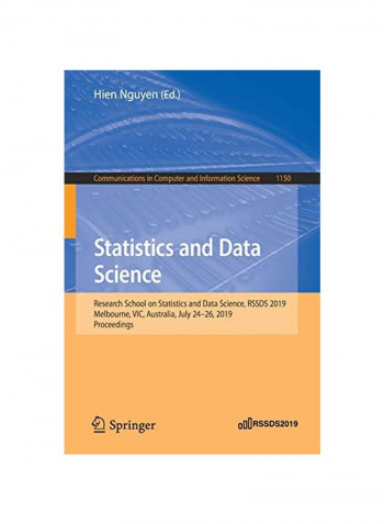 Statistics And Data Science: Research School On Statistics And Data Science, Rssds 2019, Melbourne, VIC, Australia, July 24-26, 2019, Proceedings Paperback