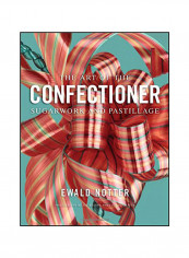 The Art Of The Confectioner Hardcover