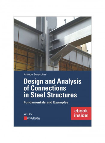 Design And Analysis Of Connections In Steel Structures: Fundamentals And Examples (Inkl. E-Book ALS Pdf) Paperback