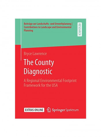 The County Diagnostic: A Regional Environmental Footprint Framework For The USA Paperback 1