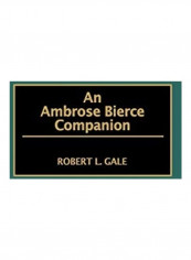 An Ambrose Bierce Companion Hardcover English by Robert L. Gale