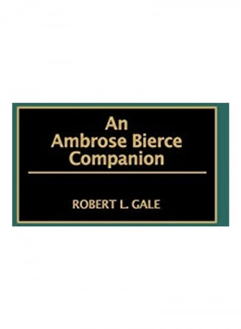 An Ambrose Bierce Companion Hardcover English by Robert L. Gale