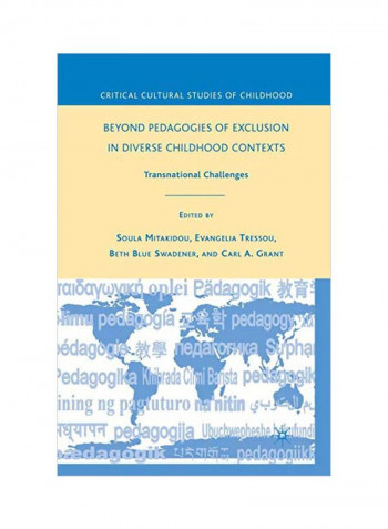 Beyond Pedagogies Of Exclusion In Diverse Childhood Contexts: Transnational Challenges Paperback