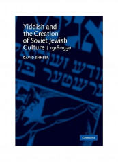 Yiddish And The Creation Of Soviet Jewish Culture Hardcover