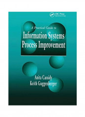 A Practical Guide to Information Systems Process Improvement Paperback English by Anita Cassidy