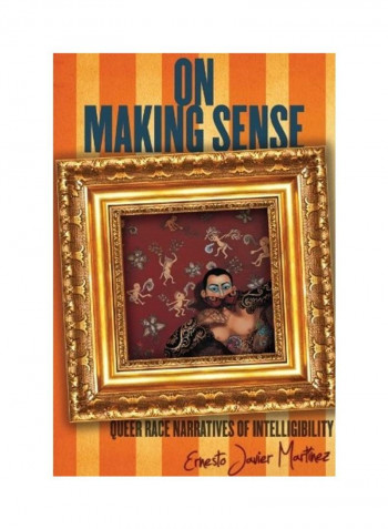 On Making Sense: Queer Race Narratives Of Intelligibility Hardcover