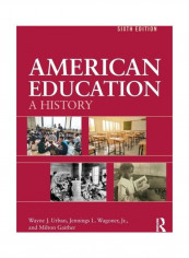 American Education: A History Paperback English by Wayne J. Urban