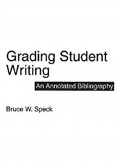 Grading Student Writing Hardcover English by Bruce W. Speck - 2019