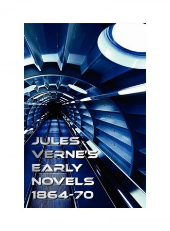 Jules Verne's Early Novels 1864-70, Unabridged, A Journey To The Center Of The Earth, From The Earth To The Moon, Round The Moon, The English At The N Hardcover