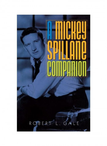 A Mickey Spillane Companion Hardcover English by Robert L. Gale