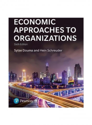 Economic Approaches To Organization Paperback 6