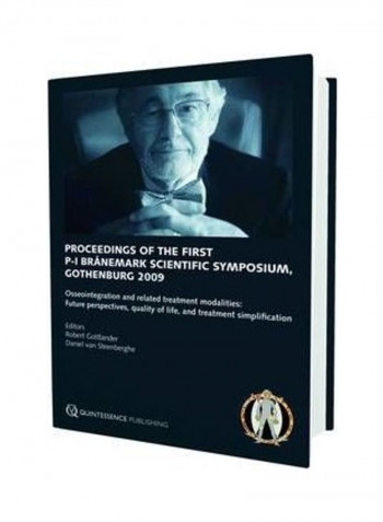 Proceedings Of The First P-i Branemark Scientific Symposium: Osseointegration And Related Treatment Modalities : Future Perspectives, Quality Of Life, And Treatment Simplification Hardcover English