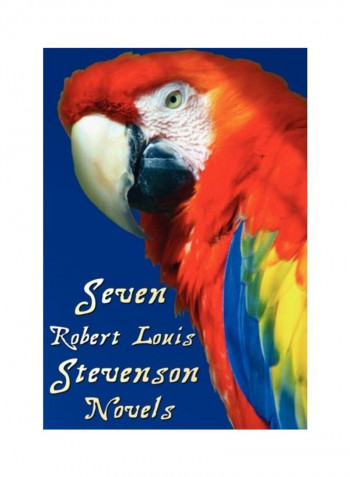 Seven Robert Louis Stevenson Novels, Complete And Unabridged: Treasure Island, Prince Otto, The Strange Case Of Dr Jekyll And Mr Hyde, Kidnapped, The Hardcover