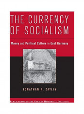 The Currency of Socialism Hardcover English by Jonathan R. Zatlin