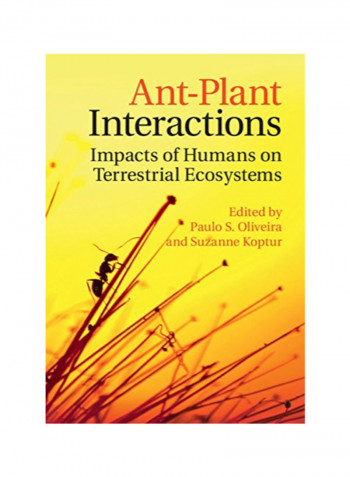 Ant-plant Interactions Impacts Of Humans On Terrestrial Ecosystems Hardcover 1